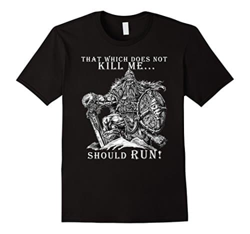 Men's That Which Does Not Kill Me Should Run - Viking T Shirt XL Black