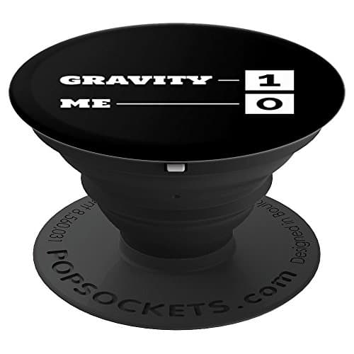 Gravity 1 Me 0 Broken Bone Injury Funny PopSockets Grip - PopSockets Grip and Stand for Phones and Tablets