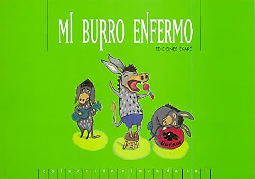 Mi Burro Enfermo / My Sick Donkey