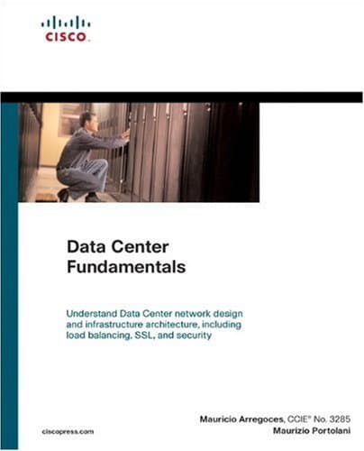 Data Center Fundamentals (Cisco Press Fundamentals Series)
