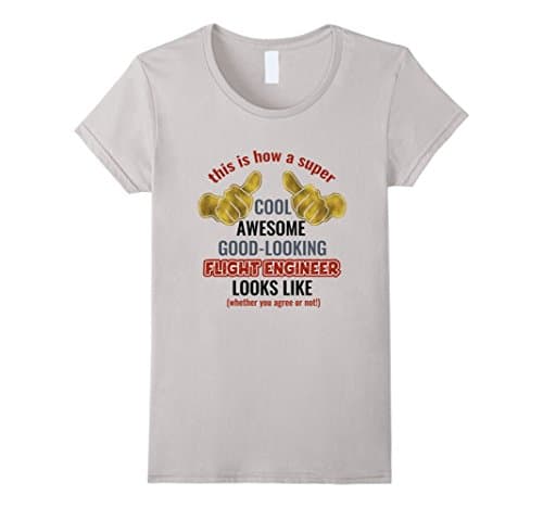 Womens Funny Statement T Shirt For Flight Engineers Large Silver