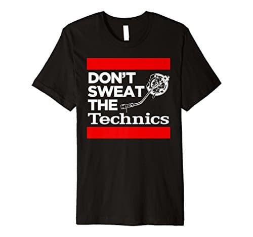 Don't Sweat The Technics T-shirt