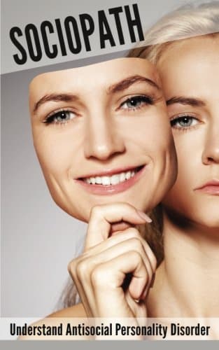 Sociopath: Understand Antisocial Personality Disorder