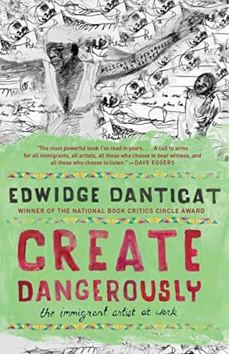Create Dangerously: The Immigrant Artist at Work (The Toni Morrison Lecture Series)