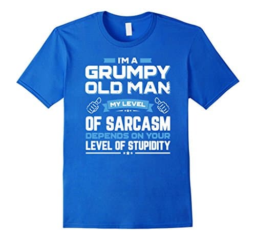 Mens I Am A Grumpy Old Man My Level Of Sarcasm Depends On Your 2XL Royal Blue