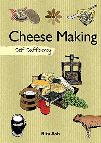Cheesemaking: Self-Sufficiency Hardcover – May 25, 2010