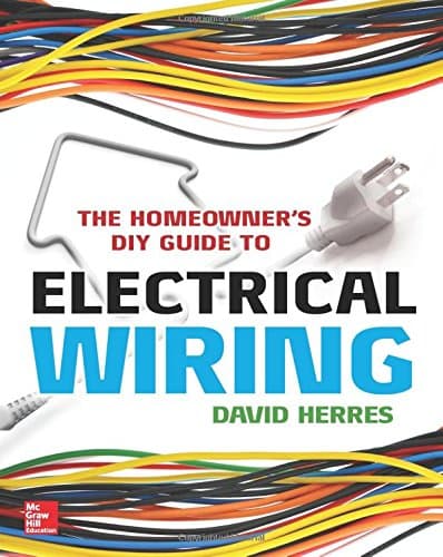 The Homeowner's DIY Guide to Electrical Wiring (ELECTRONICS)