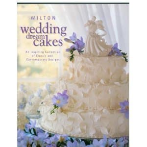 Wilton Wedding Dream Cakes