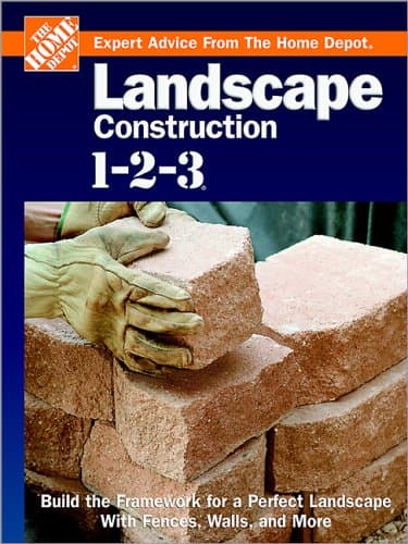 Landscape Construction 1-2-3: Expert Edvice from the Home Depot