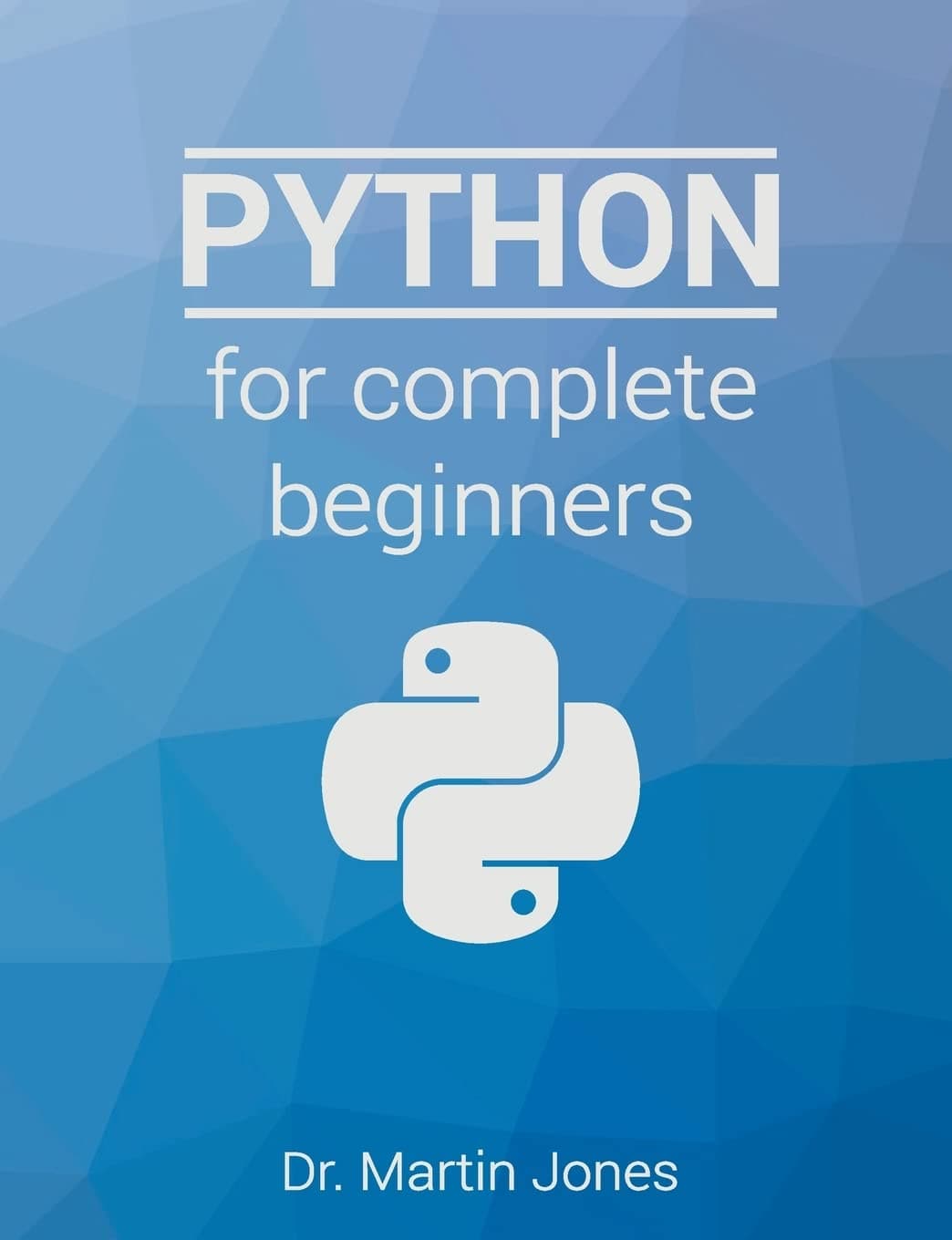 Python for complete beginners: A friendly guide to coding, no experience required Paperback – 18 Jun. 2015