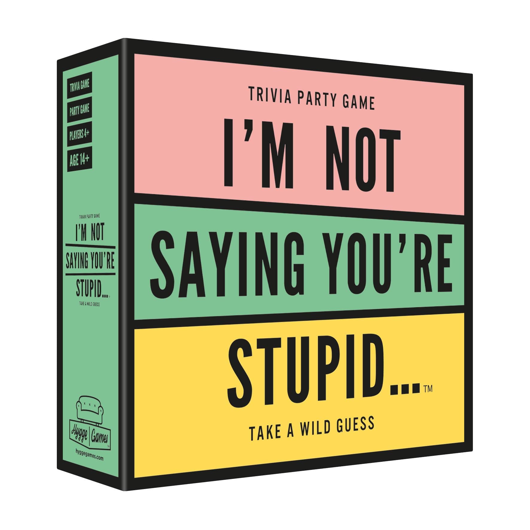 I´m not saying you´re stupid