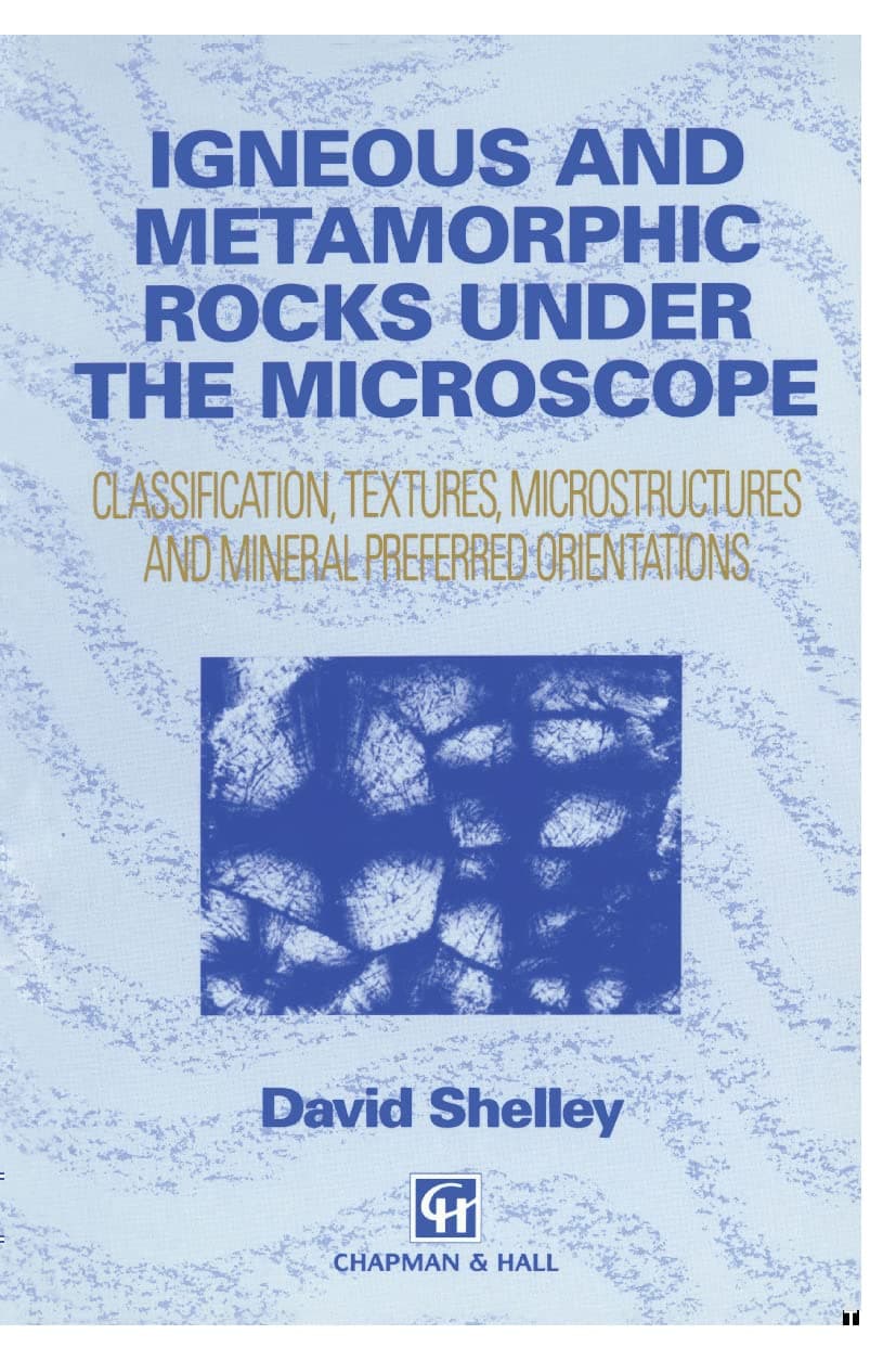 Igneous and Metamorphic Rocks under the Microscope: Classification, textures, microstructures and mineral preferred orientation Paperback – Illustrated, 31 October 1992
