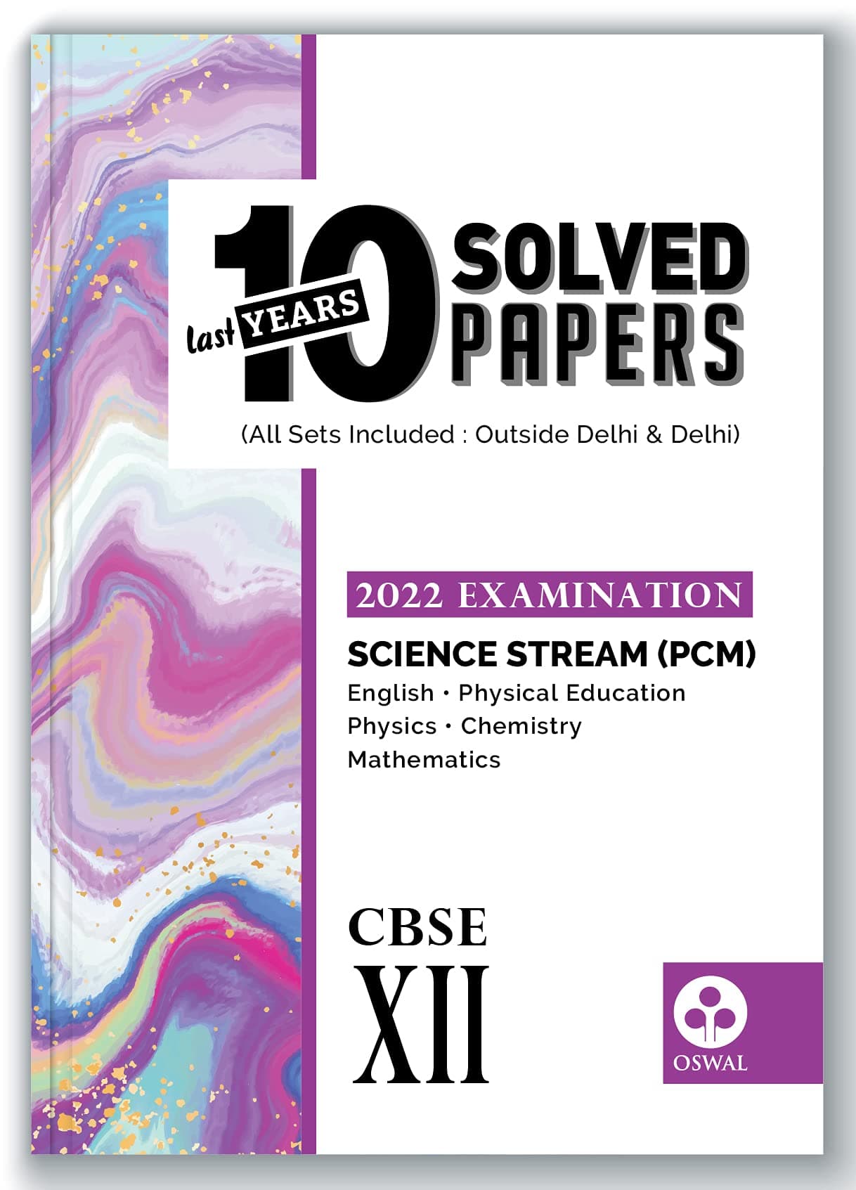 10 Last Years Solved Papers - Science (PCM): CBSE Class 12 for 2022 Examination