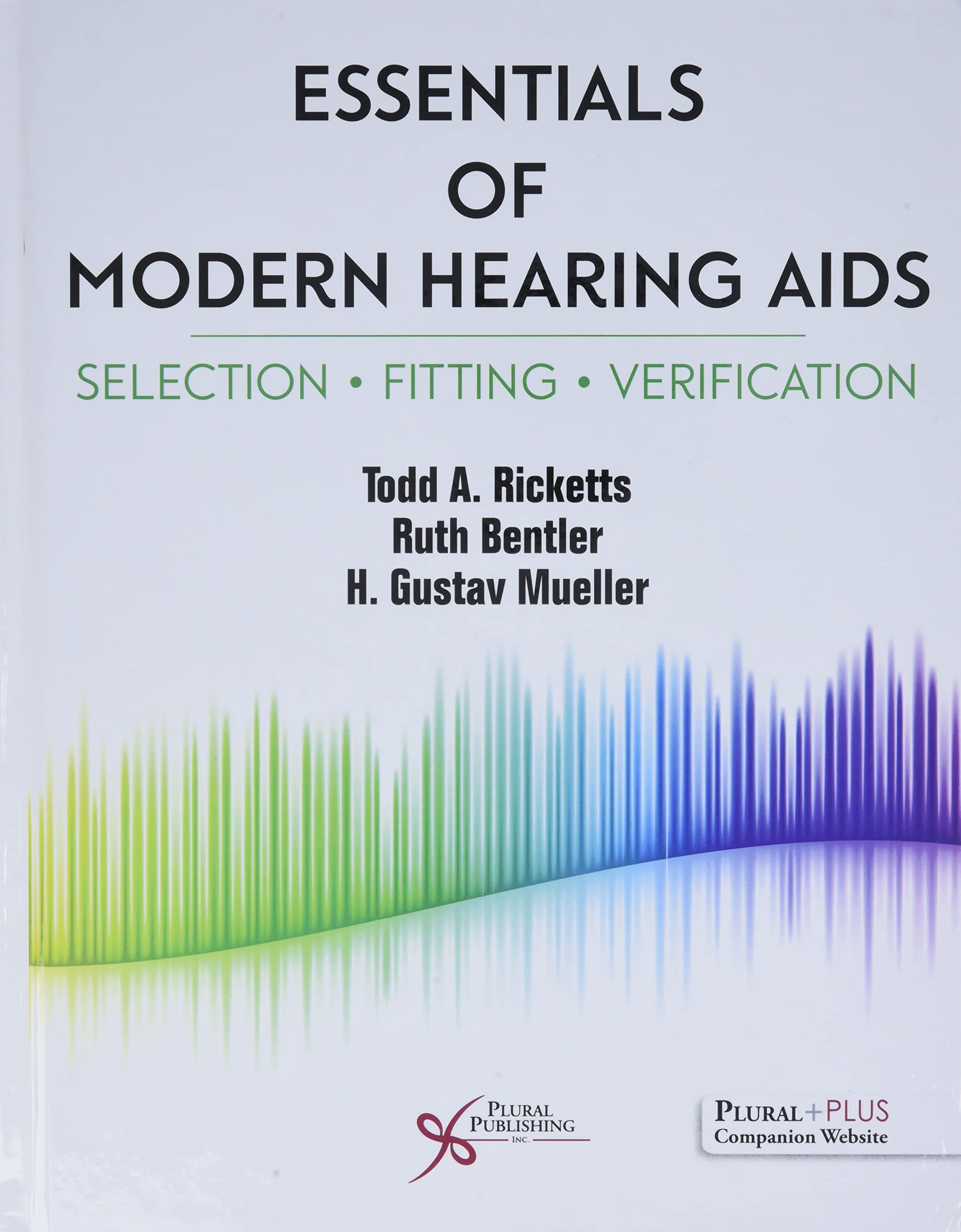 Essentials of Modern Hearing AIDS: Selection, Fitting, and Verification