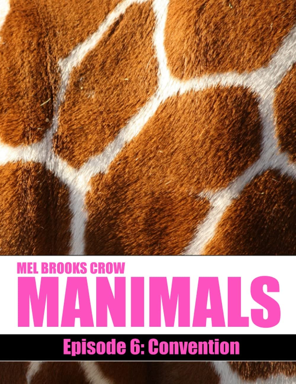 MANIMALS: Episode 6- Convention