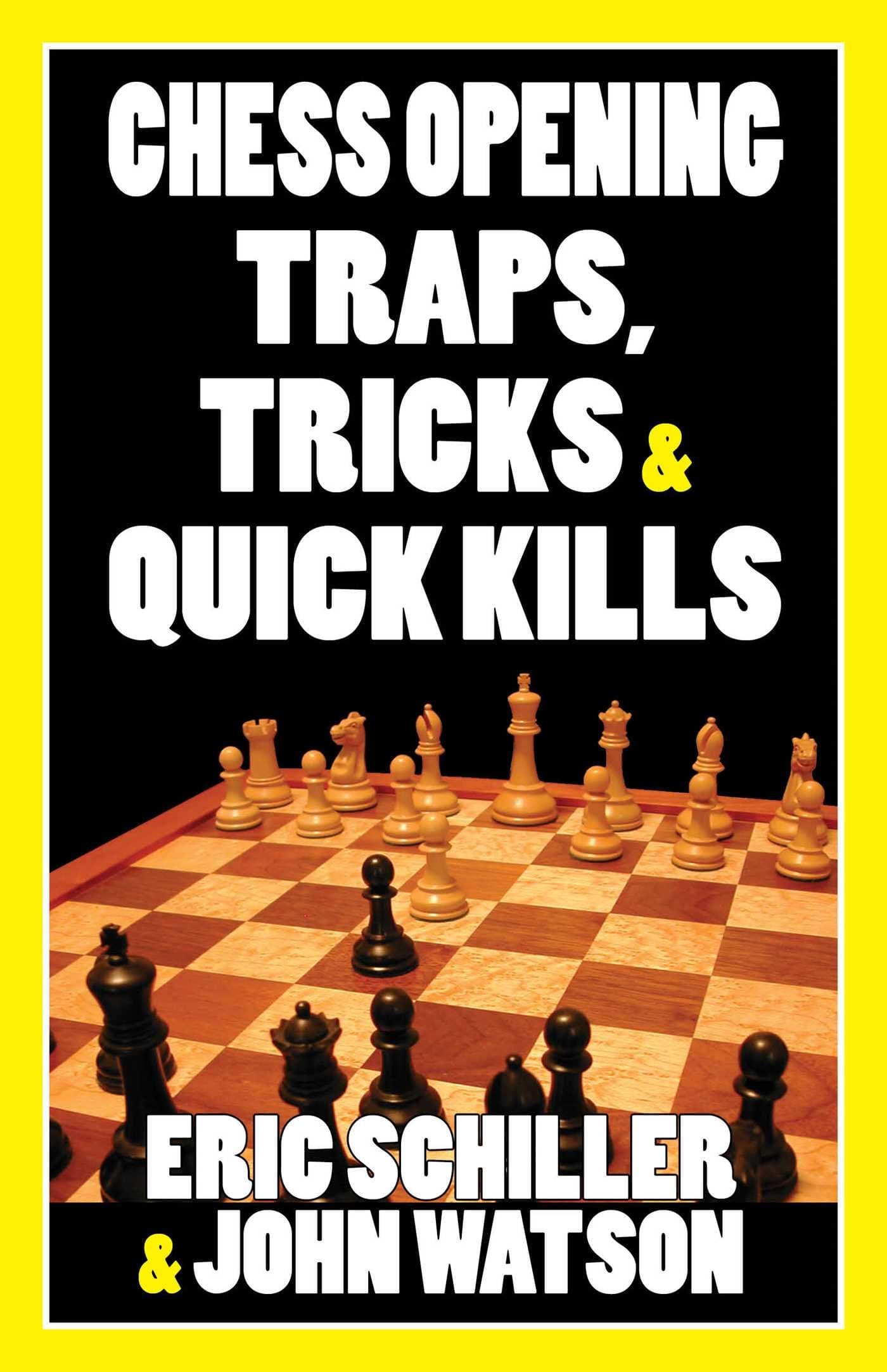 Chess Opening Traps, Tricks & Quick Kills Paperback – August 28, 2018