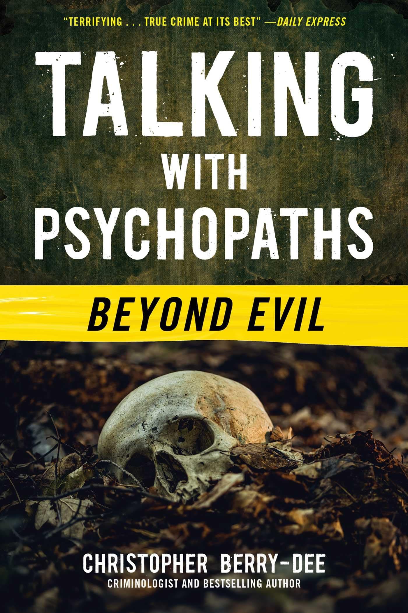 Talking with Psychopaths: Beyond Evil: Beyond Evil