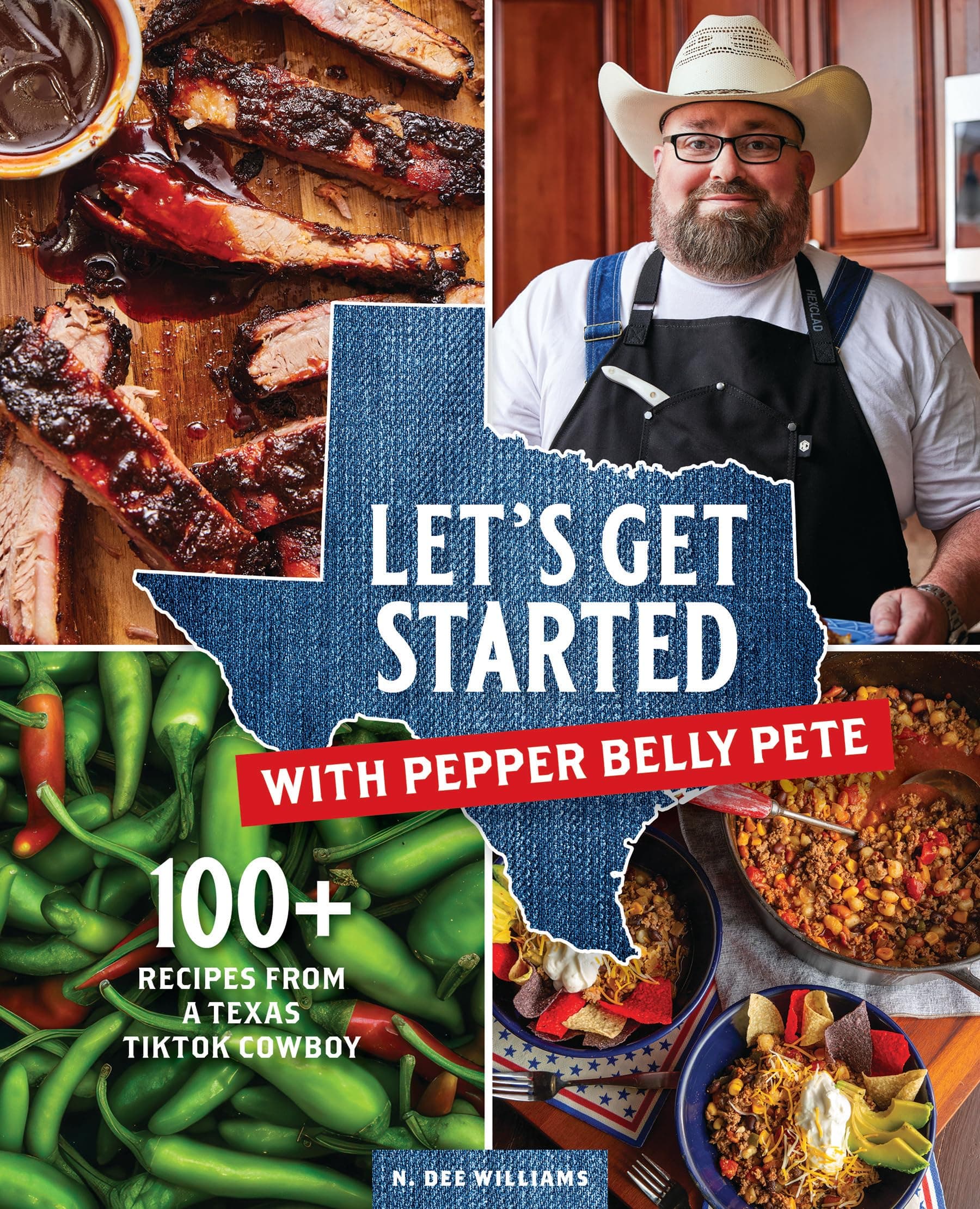 Let's Get Started with Pepper Belly Pete: 100+ Recipes from a Texas Tiktok Cowboy