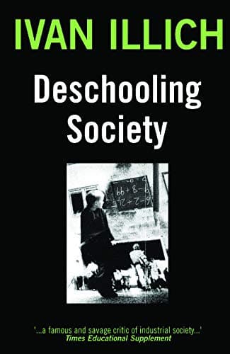 Deschooling Society (Open Forum S)