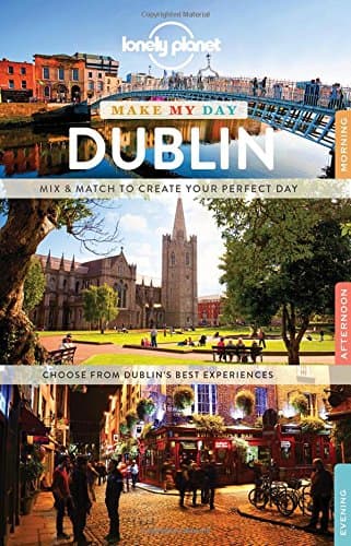 Lonely Planet Make My Day Dublin
