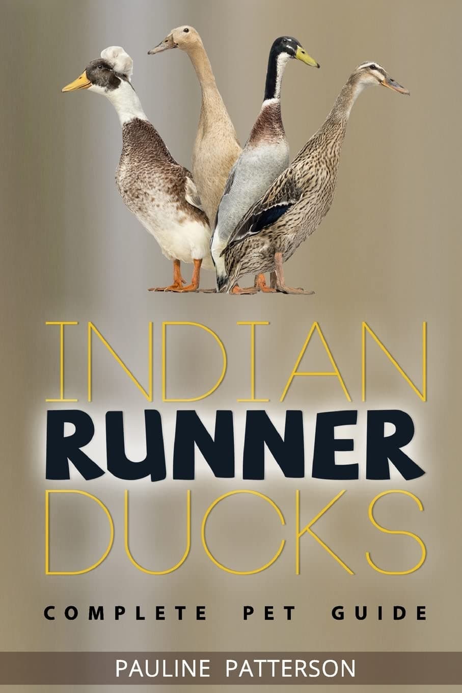 Indian Runner Ducks: The Complete Owners Guide Paperback – 6 Dec. 2014