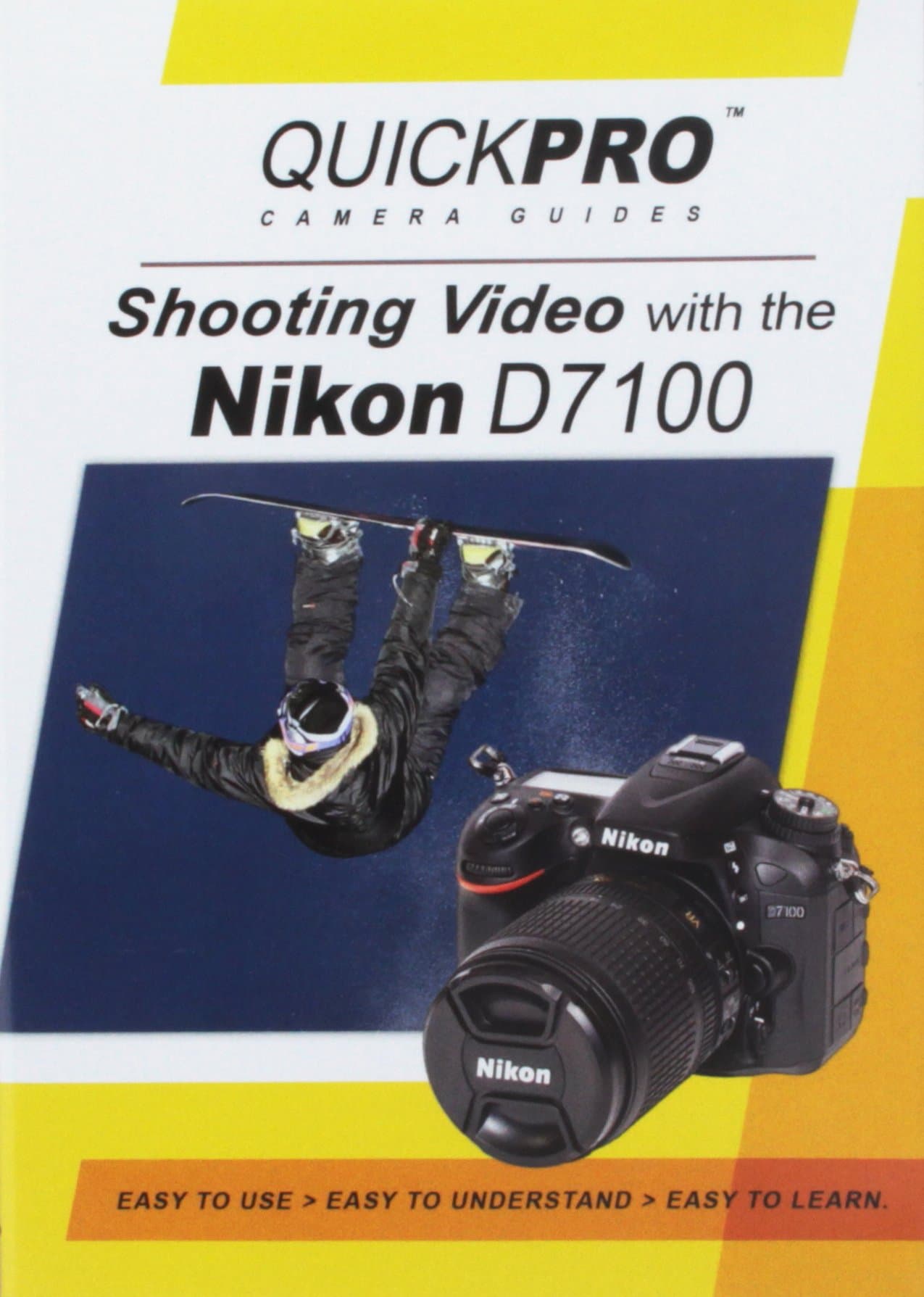 Shooting Video with the Nikon D7100 DVD by QuickPro Camera Guides